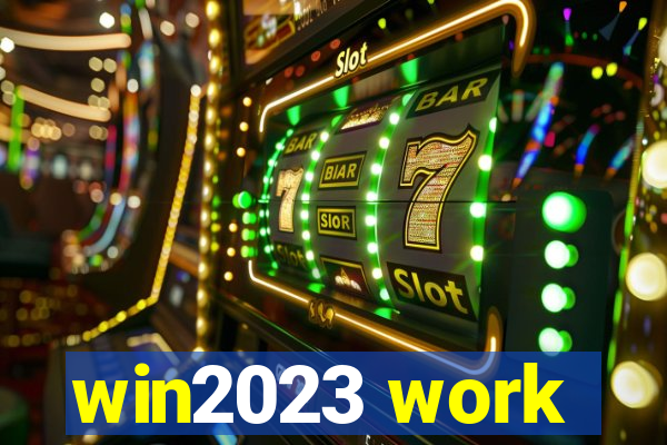 win2023 work